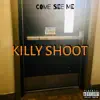 Come See Me (feat. Killy Shoot) - Single album lyrics, reviews, download