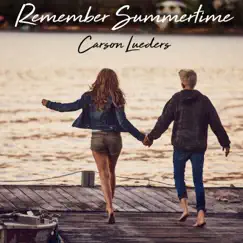 Remember Summertime - Single by Carson Lueders album reviews, ratings, credits