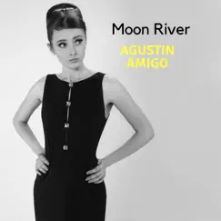 Moon River (Guitar Solo) - Single by Agustín Amigó album reviews, ratings, credits