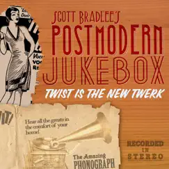 Twist Is the New Twerk by Scott Bradlee's Postmodern Jukebox album reviews, ratings, credits
