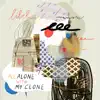All Alone With My Clone - EP album lyrics, reviews, download