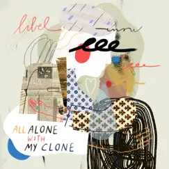 All Alone With My Clone - EP by Libel album reviews, ratings, credits