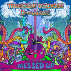 Messed Up - Single by Transient Disorder & D_Maniac album reviews, ratings, credits