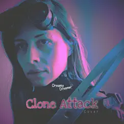 Clone Attack (Cover) - Single by Dreamy Dreamer album reviews, ratings, credits