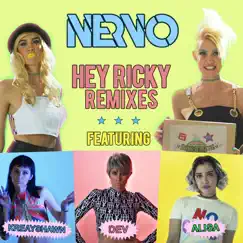 Hey Ricky (feat. Kreayshawn, Dev & ALISA) [Remixes] - Single by NERVO album reviews, ratings, credits