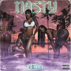 Nasty - Single by K$lla album reviews, ratings, credits