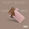 Talkin' Sweet - Single album lyrics, reviews, download