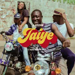 Jaiye (Time of Our Lives) - Single by LADIPOE album reviews, ratings, credits