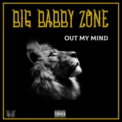Out My Mind - Single by BigBabby Zone album reviews, ratings, credits