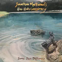 Same Just Different - Single by Jonathan Markwood's Hoo-Hah Conspiracy album reviews, ratings, credits