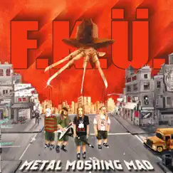 Metal Moshing Mad by F.K.Ü. album reviews, ratings, credits