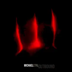 Outbound - Single by Michael CTRL album reviews, ratings, credits