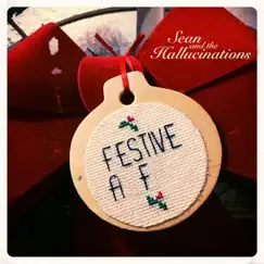 Festive AF - EP by Sean and the Hallucinations album reviews, ratings, credits