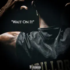 Wait on It - Single by Mi$tah King album reviews, ratings, credits