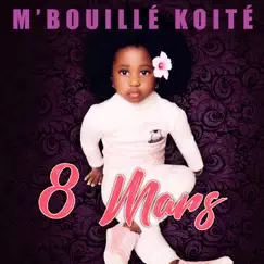 8 mars - Single by Mbouille Koité album reviews, ratings, credits