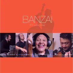 Banzai (For Luizão Maia) [feat. Rosa Passos, Jose Reinoso & Kiichiro Komobuchi] - Single by Marcelo Kimura album reviews, ratings, credits