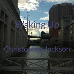 Waking Up - Single by Christopher Jackson album reviews, ratings, credits