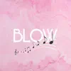 Blow - Single album lyrics, reviews, download