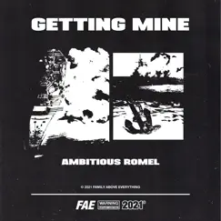 Getting Mine - Single by Ambitious Romel album reviews, ratings, credits