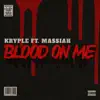 Blood On Me (feat. Massiah) - Single album lyrics, reviews, download