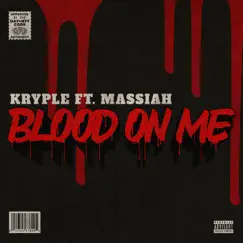 Blood On Me (feat. Massiah) - Single by Kryple album reviews, ratings, credits