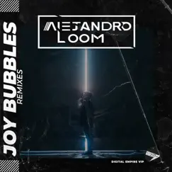 Joy Bubbles Remixes - EP by Alejandro Loom album reviews, ratings, credits