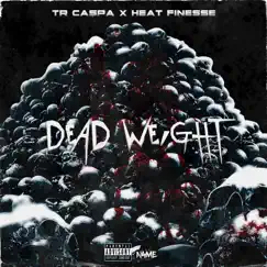 Dead Weight - Single by Tr Caspa album reviews, ratings, credits