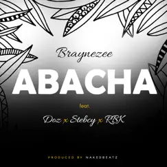 Abacha (feat. RBK, Stebcy & DOZ) - Single by Braynezee album reviews, ratings, credits