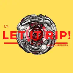 Let It Rip! - Single by SACHIHIRO(幸福) album reviews, ratings, credits