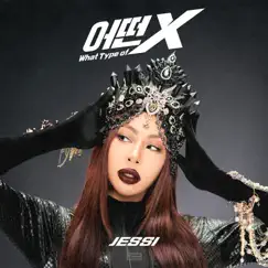 What Type of X - Single by Jessi album reviews, ratings, credits