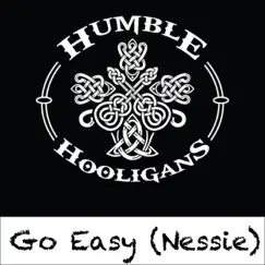 Go Easy (Nessie) - Single by The Humble Hooligans album reviews, ratings, credits