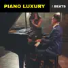 Piano Luxury Beats album lyrics, reviews, download