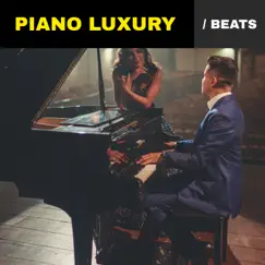 Piano Luxury Beats by Classical Piano Academy, Piano bar & Work Music album reviews, ratings, credits