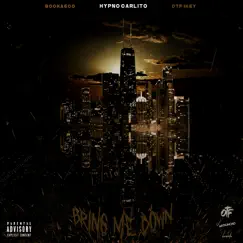 Bring Me Down (feat. Booka600 & Hypno Carlito) - Single by Otf Ikey album reviews, ratings, credits