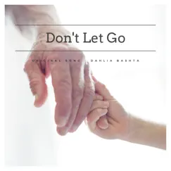 Don't Let Go - Single by Dahlia Bashta album reviews, ratings, credits