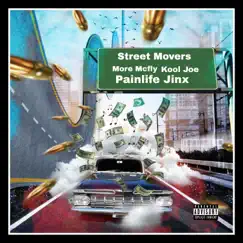 Street Movers (feat. More Mcfly & Kool Joe) - Single by Painlife Jinx album reviews, ratings, credits