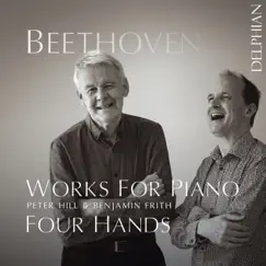 Beethoven: Works for Piano Four Hands by Peter Hill & Benjamin Frith album reviews, ratings, credits