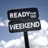 Ready for the Weekend - Single album lyrics, reviews, download