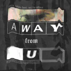 Away From U (feat. White Silas) - Single by Little Triste album reviews, ratings, credits