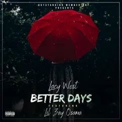 Better Days (feat. Lil Zay Osama) - Single by Lacy West album reviews, ratings, credits