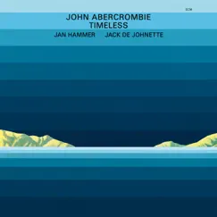 Timeless by John Abercrombie, Jan Hammer & Jack DeJohnette album reviews, ratings, credits