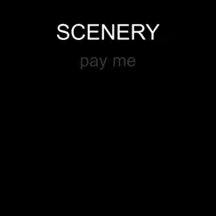 Pay Me - Single by Scenery album reviews, ratings, credits