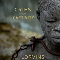 Cries from Captivity - Single by Lorvins album reviews, ratings, credits
