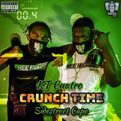Crunch Time (feat. Sidestreet Capo) - Single by KT Cuatro album reviews, ratings, credits