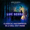 Classical Masterpieces in a Chill out Mode - EP album lyrics, reviews, download