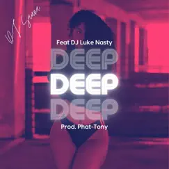 Deep (feat. DJ Luke Nasty) Song Lyrics