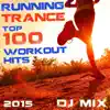 Running Trance Top 100 Workout Hits 2015 DJ Mix album lyrics, reviews, download