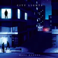 City Lights - Single by Matt Hodges album reviews, ratings, credits