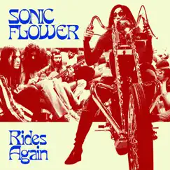 Rides Again (Unreleased studio recordings from 2005) by Sonic Flower album reviews, ratings, credits
