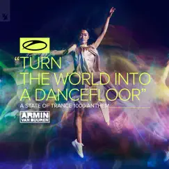 Turn the World into a Dancefloor (ASOT 1000 Anthem) - Single by Armin van Buuren album reviews, ratings, credits